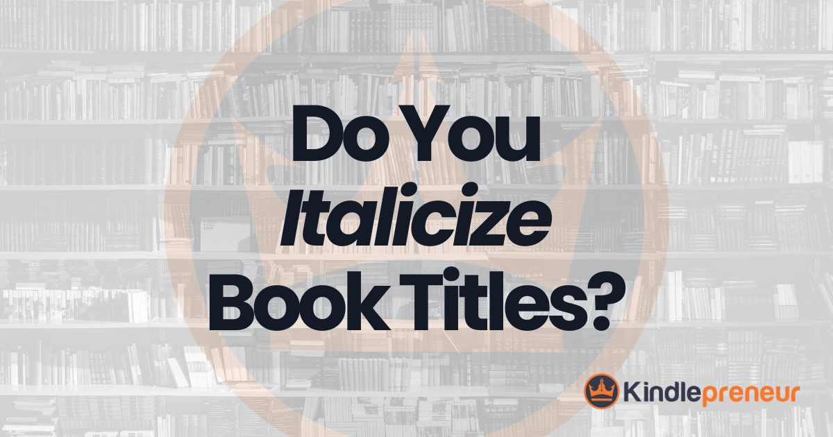 Do you italicize book titles? - Kindlepreneur