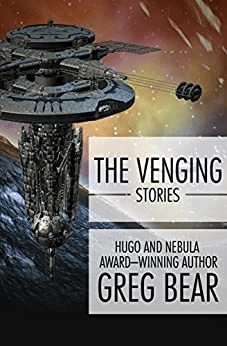 The Venging Stories by Greg Bear